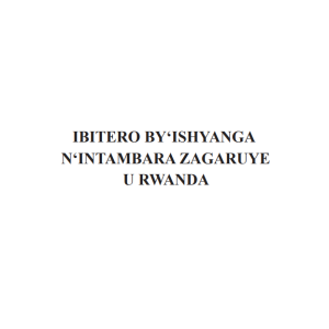 IBITERO BY‘ISHYANGA  N‘INTAMBARA ZAGARUYE  U RWANDA